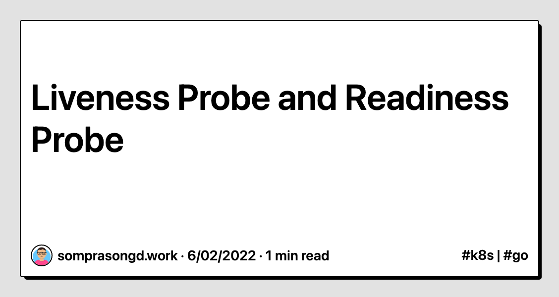 Liveness Probe and Readiness Probe | Dev Notes